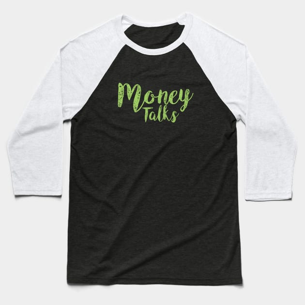 Money Talks Baseball T-Shirt by umarhahn